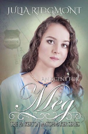 [The Pinkerton Matchmaker 45] • An Agent for Meg (The Pinkerton Matchmaker Book 45)